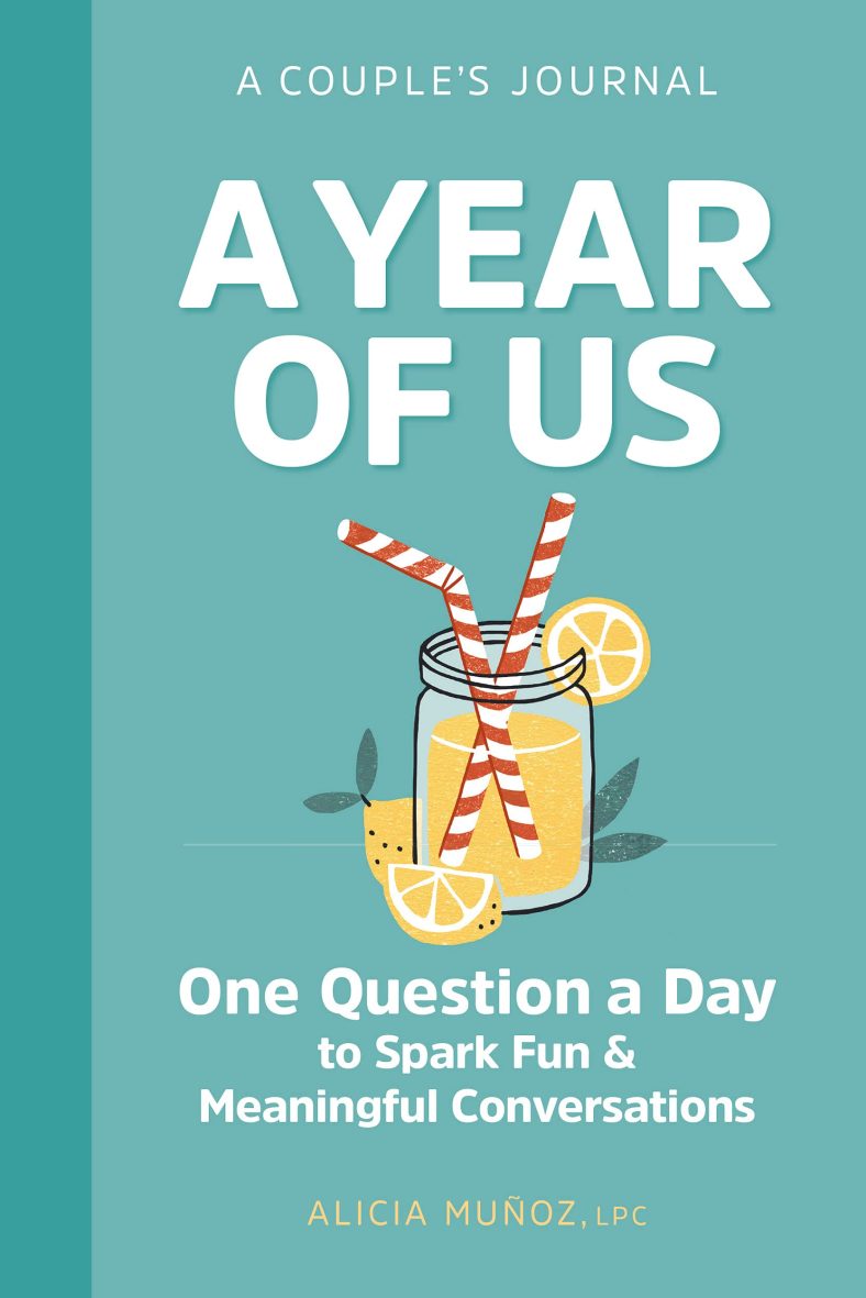 A Year of Us: A Couple’s Journal: One Question a Day to Spark Fun and Meaningful Conversations (Question a Day Couple’s Journal)