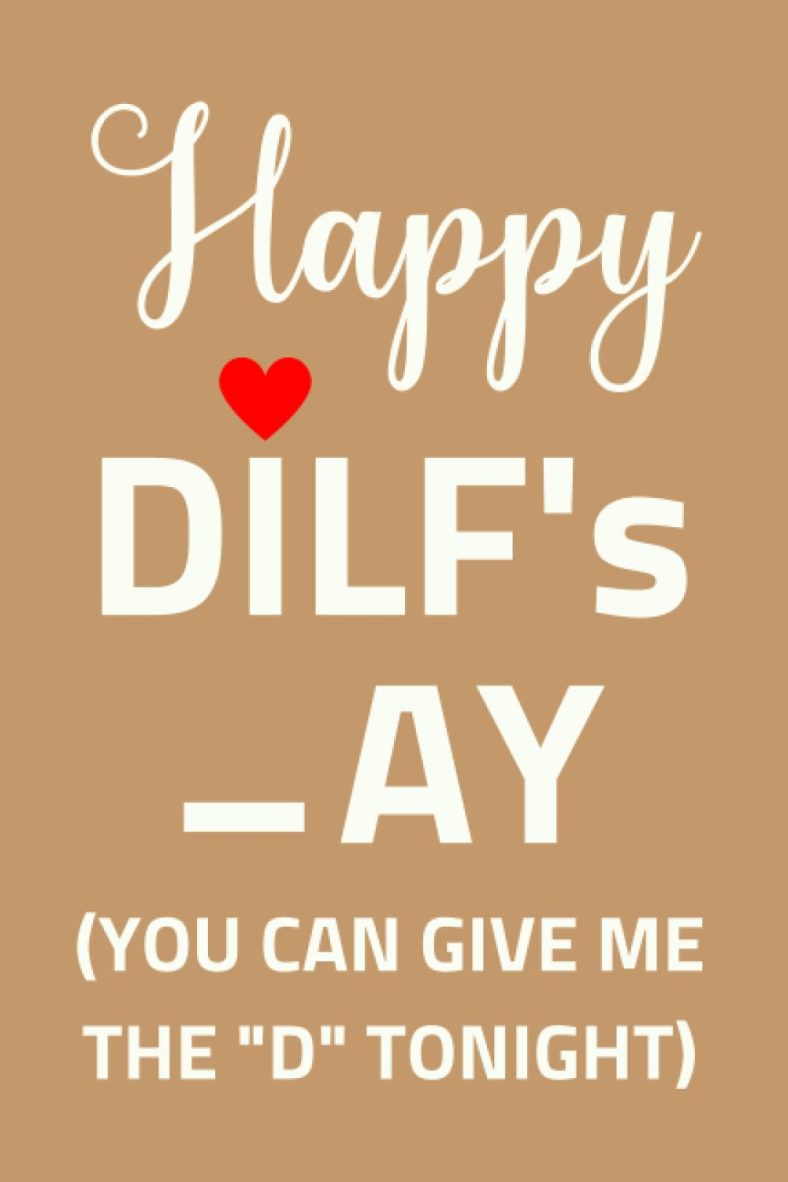 Fathers Day Gifts from Wife: Happy DILF’s _ay You Can Give Me the “D” Tonight; Personalized and Naughty Father’s Day Gift for Husband from Wife/ Funny … Alternative/Unique Notebook for Sexy Daddy