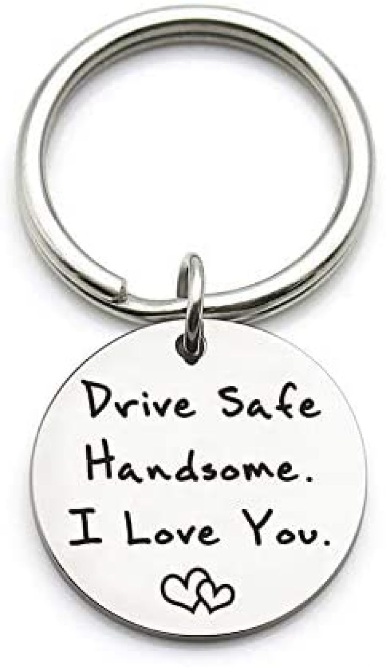 XGAKWD Drive Safe Keychain Handsome I Love You Gift for Husband Boyfriend Him, Car Driver Trucker Keychain Gifts