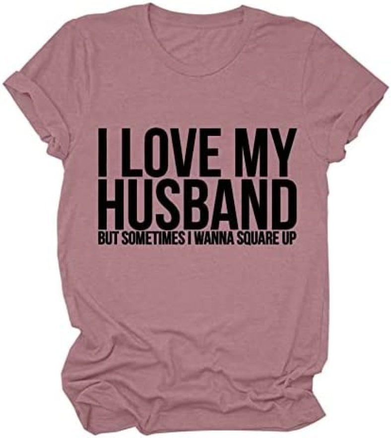 Funny Mom Wife Gift Shirt I Love My Husband Women Casual Short Sleeve Funny Graphic Shirt Tee T-Shirt