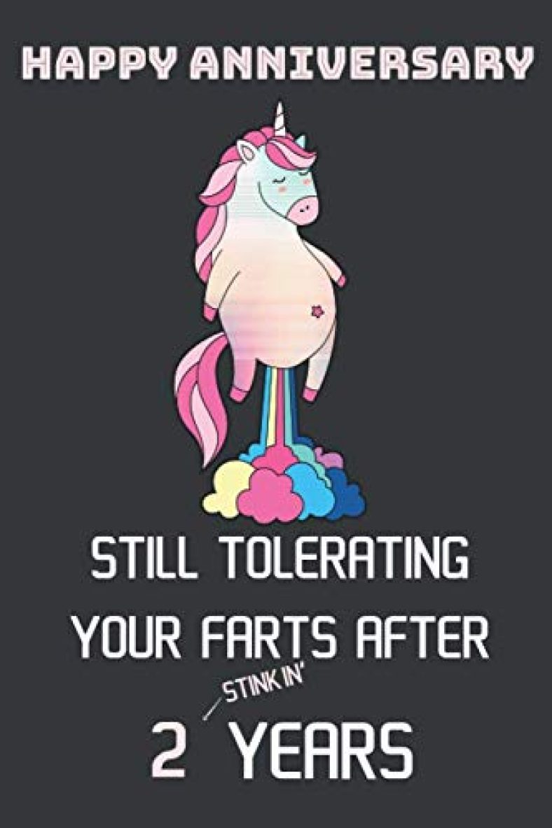 Still Tolerating Your farts after 2 stickin’ Year. Happy 2nd Anniversary ; Funny 2 Year Old Anniversary Gift Journal For Husband, Boyfriend, … Lined Notebook / Journal Gift, 120 Pages, 6