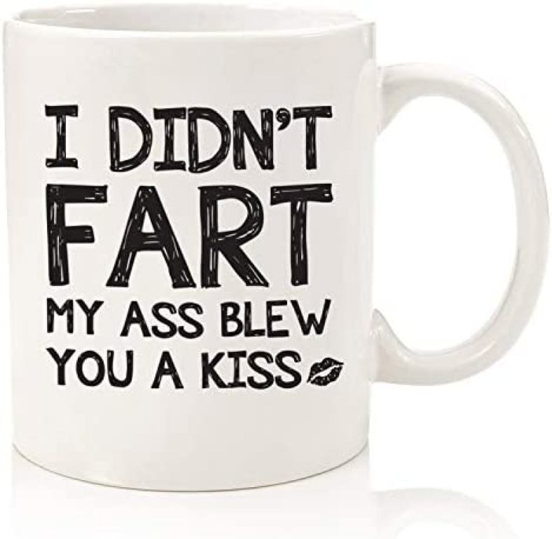 Funny Gag Gifts – Mug: I Didn’t Fart – Best Birthday Gifts for Men, Dad, Women – Unique Gift Idea for Him from Son, Daughter, Wife – Top Bday Present for Husband, Brother, Boyfriend – Fun Novelty Cup