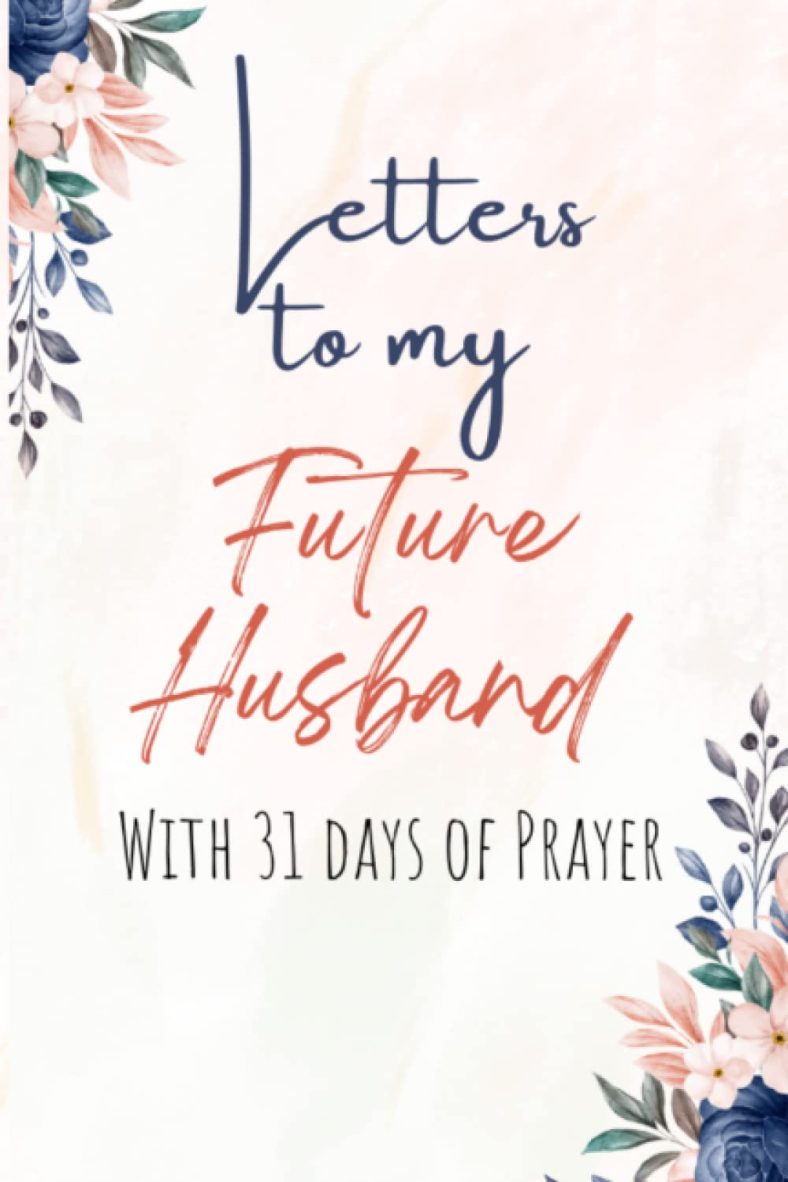 Letters To My Future Husband: Future Husband Future Wife Gift | A Lined Keepsake Journal | Future Bride Gift | Love Letters To Future Husband | … my future husband | Bible Scripture Quotes