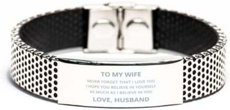 to My Wife Stainless Steel Bracelet, Never Forget That I Love You I Hope You Believe in Yourself, Best Birthday Gifts, Inspirational Gifts from Husband, Silver