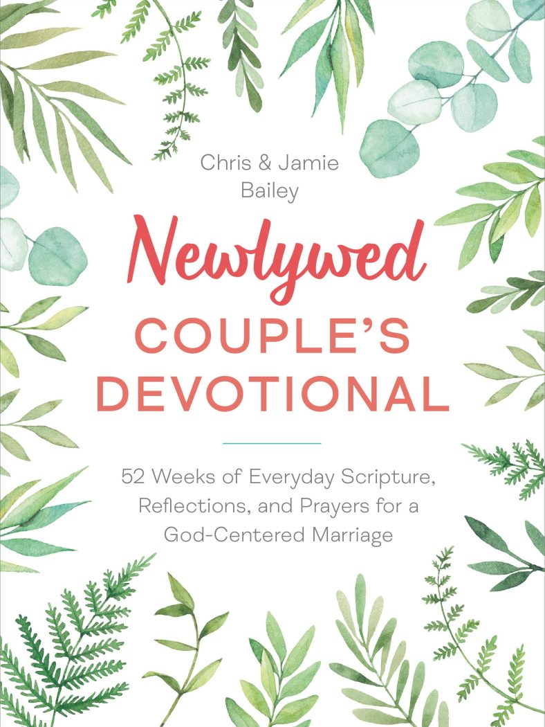 Newlywed Couple’s Devotional: 52 Weeks of Everyday Scripture, Reflections, and Prayers for a God-Centered Marriage