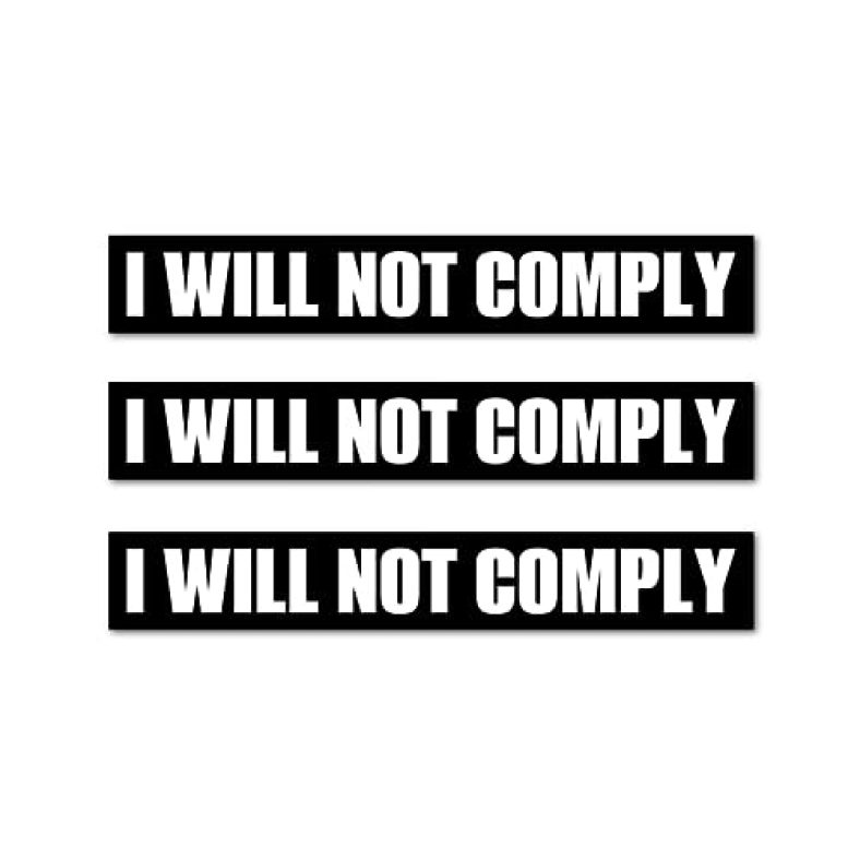 6″ I Will Not Comply Black and White Text USA Quality Laminated Laptop Sticker Decal