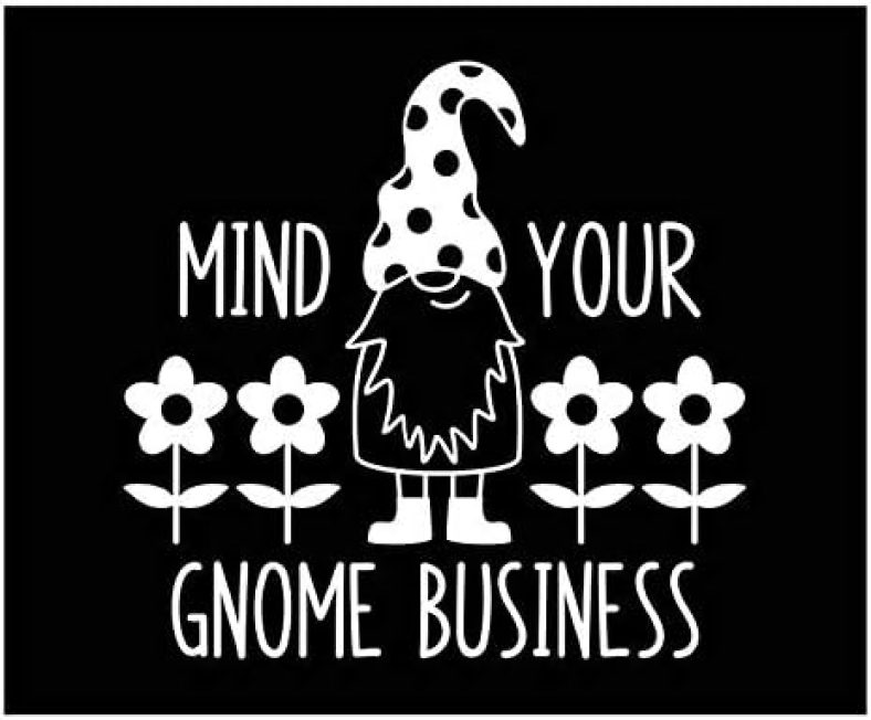 Mind Your Gnome Business Vinyl Decal | White | Made in USA by Foxtail Decals | for Car Windows, Tablets, Laptops, Water Bottles, etc. | 4.75 x 4.6 inch