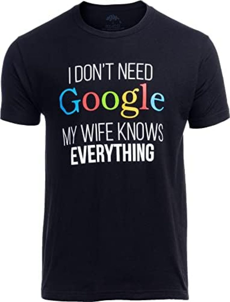 My Wife Knows Everything! | Funny Husband Dad Groom T-Shirt