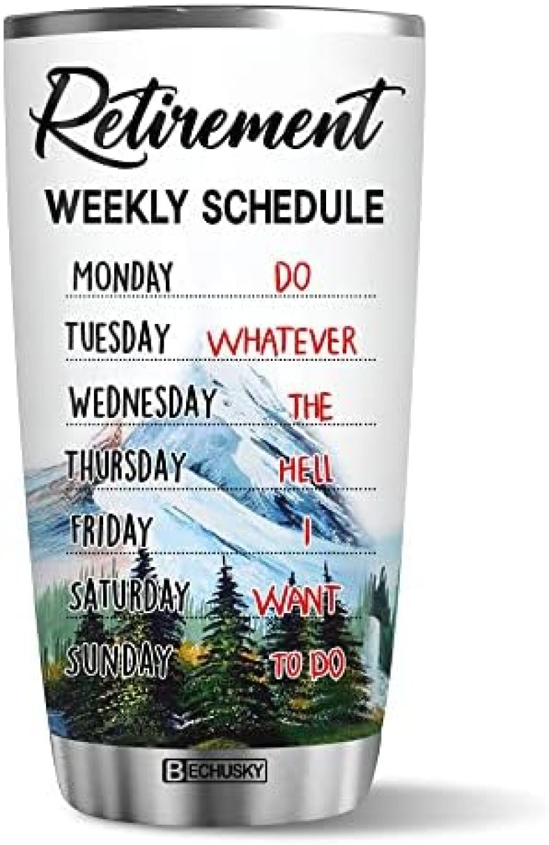 BECHUSKY Retirement Gift For Women Men 2023, Retirement Weekly Schedule Tumbler, Funny Retired Stainless Steel Gift Mom Dad Grandpa, Grandma, Friend Coworkers On Birthday Christmas Fathers Day