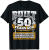 Funny 50th Birthday Shirt B-Day Gift Saying Age 50 Year Joke