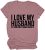 Funny Mom Wife Gift Shirt I Love My Husband Women Casual Short Sleeve Funny Graphic Shirt Tee T-Shirt